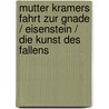 Mutter Kramers Fahrt zur Gnade / Eisenstein / Die Kunst des Fallens door Christoph Nußbaumeder