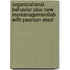 Organizational Behavior Plus New Mymanagementlab With Pearson Etext
