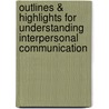 Outlines & Highlights For Understanding Interpersonal Communication door Cram101 Textbook Reviews