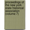 Proceedings Of The New York State Historical Association (Volume 7) door New York State Historical Association