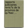Rapports Judiciaires Revis�S De La Province De Qu�Bec ... door Michel Mathieu