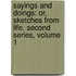 Sayings And Doings: Or, Sketches From Life. Second Series, Volume 1