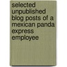 Selected Unpublished Blog Posts of a Mexican Panda Express Employee door Megan Boyle