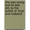 She Was Young and He Was Old, by the Author of 'Lover and Husband'. door Mrs Molesworth
