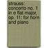 Strauss: Concerto No. 1 in E Flat Major, Op. 11: For Horn and Piano