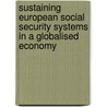 Sustaining European Social Security Systems in a Globalised Economy door Council Of Europe