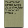 The American Annual Cyclop Dia and Register of Important Events ... door Onbekend
