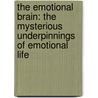 The Emotional Brain: The Mysterious Underpinnings Of Emotional Life door Joseph LeDoux