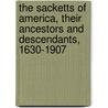 The Sacketts of America, Their Ancestors and Descendants, 1630-1907 by Weygant Charles H. 1839-1909