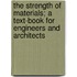 The Strength of Materials; A Text-Book for Engineers and Architects