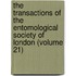 The Transactions of the Entomological Society of London (Volume 21)