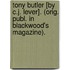 Tony Butler [By C.J. Lever]. (Orig. Publ. In Blackwood's Magazine).