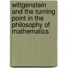 Wittgenstein And The Turning Point In The Philosophy Of Mathematics door S.G. Shanker