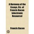 A Harmony of the Essays, Etc. of Francis Bacon [Electronic Resource]