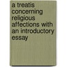 A Treatis Concerning Religious Affections with an Introductory Essay door Llm Young David