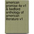 American Promise 4e V1 & Bedford Anthology of American Literature V1