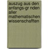 Auszug Aus Den  Anfangs-Gr Nden Aller Mathematischen Wissenschafften by Christian Wolff