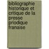 Bibliographie Historique Et Critique De La Presse Priodique Franaise