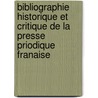 Bibliographie Historique Et Critique De La Presse Priodique Franaise door Eug�Ne Hatin