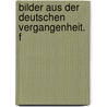 Bilder aus der deutschen Vergangenheit. F by Gustav Freytag