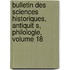 Bulletin Des Sciences Historiques, Antiquit S, Philologie, Volume 18