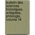 Bulletin Des Sciences Historiques, Antiquites, Philologie, Volume 14