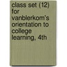 Class Set (12) for Vanblerkom's Orientation to College Learning, 4th door Dianna L. Van Blerkom