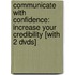 Communicate With Confidence: Increase Your Credibility [With 2 Dvds]