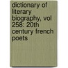 Dictionary of Literary Biography, Vol 258: 20th Century French Poets by Jean-Franc?ois LeRoux