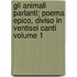 Gli Animali Parlanti; Poema Epico, Diviso in Ventisei Canti Volume 1