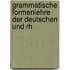 Grammatische Formenlehre der Deutschen und Rh