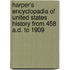 Harper's Encyclopadia Of United States History From 458 A.D. To 1909