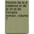 Histoire De La D Cadence Et De La Ch Te De L'Empire Romain, Volume 7