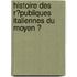 Histoire Des R�Publiques Italiennes Du Moyen Ͽ
