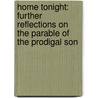 Home Tonight: Further Reflections On The Parable Of The Prodigal Son door Henri Nouwen