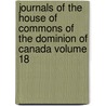 Journals of the House of Commons of the Dominion of Canada Volume 18 door Canada. Parliament. House of Commons