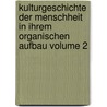 Kulturgeschichte Der Menschheit in Ihrem Organischen Aufbau Volume 2 door Julius Lippert