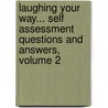 Laughing Your Way... Self Assessment Questions and Answers, Volume 2 by Stu Silverstein