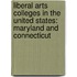 Liberal Arts Colleges In The United States: Maryland And Connecticut