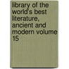 Library of the World's Best Literature, Ancient and Modern Volume 15 door Hamilton Wright Mabie