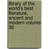 Library of the World's Best Literature, Ancient and Modern Volume 38 door Lucia Isabella Gilbert Runkle