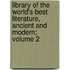 Library of the World's Best Literature, Ancient and Modern; Volume 2