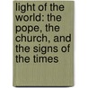 Light Of The World: The Pope, The Church, And The Signs Of The Times door Pope Benedict Xvi