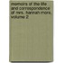Memoirs of the Life and Correspondence of Mrs. Hannah More, Volume 2