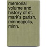 Memorial Volume and History of St. Mark's Parish, Minneapolis, Minn. door Charles Edgar. 4N Haupt