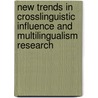 New Trends In Crosslinguistic Influence And Multilingualism Research by Jean Marc Dewaele