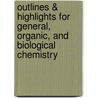 Outlines & Highlights For General, Organic, And Biological Chemistry door Cram101 Textbook Reviews