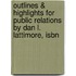 Outlines & Highlights For Public Relations By Dan L. Lattimore, Isbn