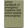 Oxford Handbook of Emergency Medicine and Oxford Assess and Progress door Michael Clancy