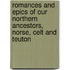 Romances and Epics of Our Northern Ancestors, Norse, Celt and Teuton